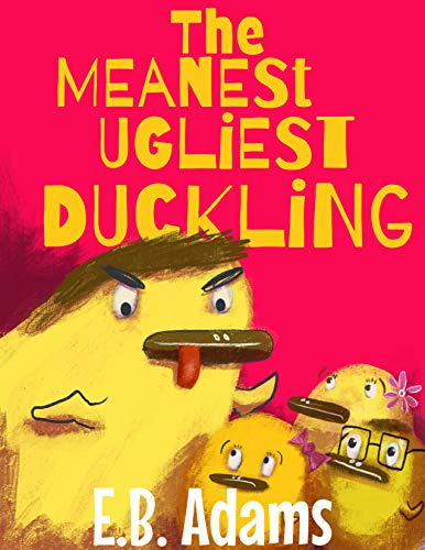 Free: The Meanest Ugliest Duckling
